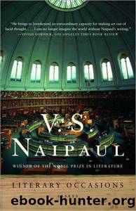 Literary Occasions by V S Naipaul