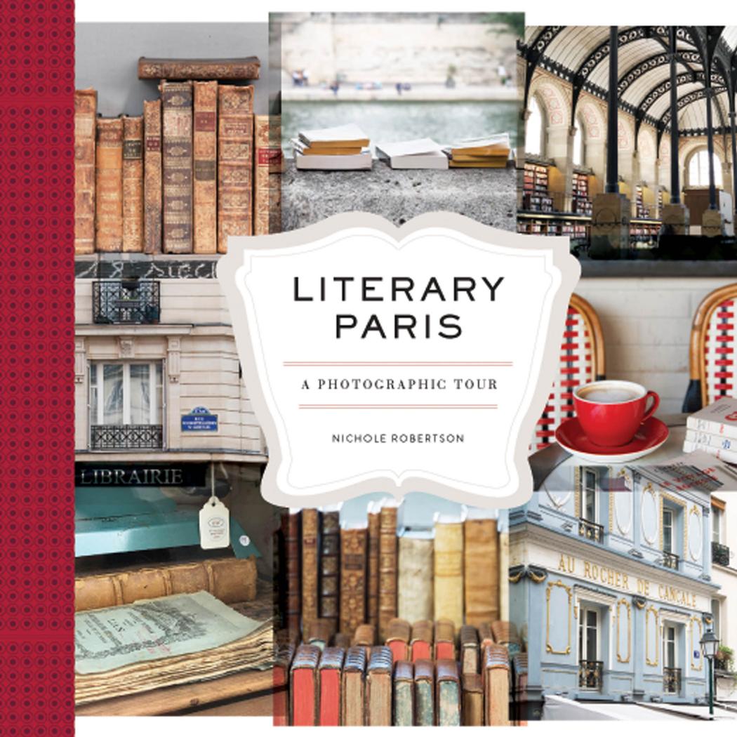 Literary Paris by Nichole Robertson