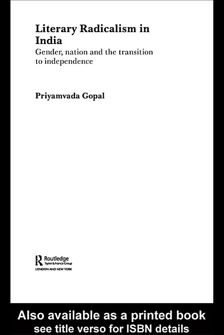 Literary Radicalism in India: Gender, Nation and the Transition to Independence by Priyamvada Gopal