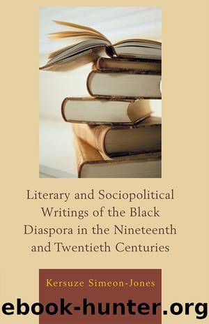 Literary and Sociopolitical Writings of the Black Diaspora in the Nineteenth and Twentieth Centuries by Simeon-Jones Kersuze;