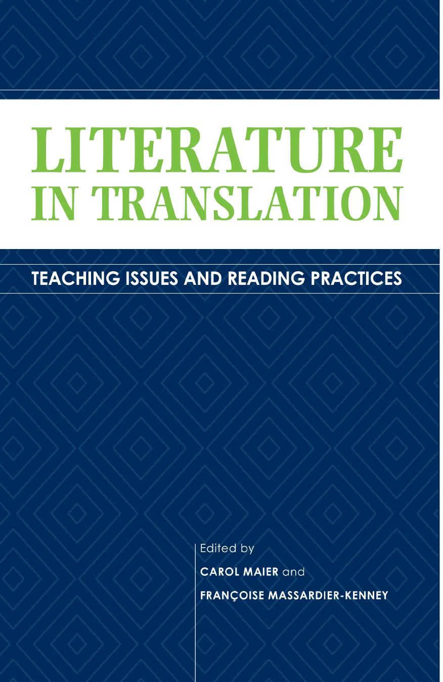 Literature in translation: Teaching issues and reading practices by Maier Carol;Massardier-Kenney Francoise