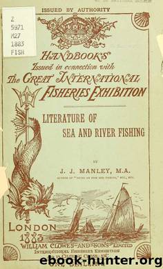 Literature of sea and river fishing by Manley John Jackson & International Fisheries Exhibition ( (1883 : London England)