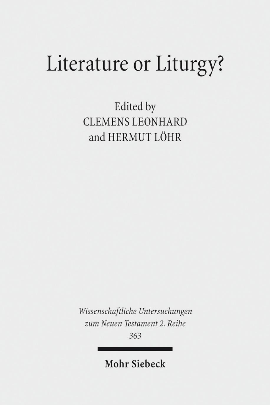 Literature or Liturgy?: Early Christian Hymns and Prayers in their Literary and Liturgical Context in Antiquity by Clemens Leonhard Hermut Löhr (editor)