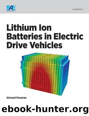 Lithium Ion Batteries in Electric Drive Vehicles by Pesaran Ahmad;