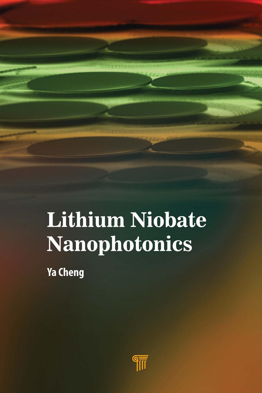 Lithium Niobate Nanophotonics by Ya Cheng