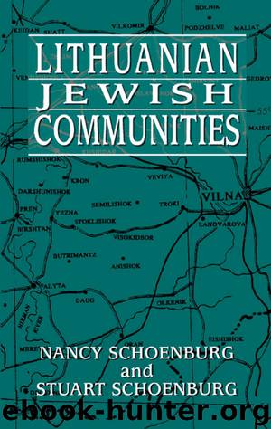 Lithuanian Jewish Communities by Nancy Schoenburg & Stuart Schoenburg