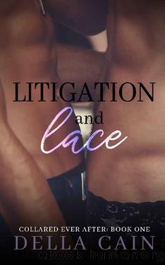 Litigation and Lace (Collared Ever After Book 1) by Della Cain