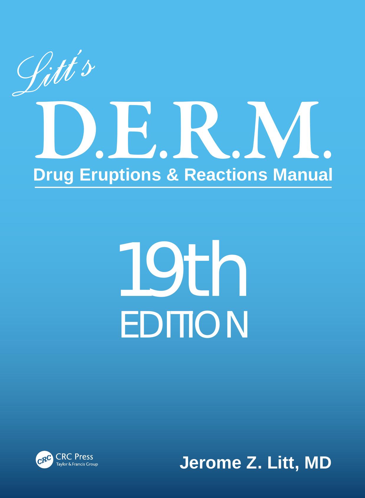 Litt's Drug Eruptions and Reactions Manual, 19th Edition by Jerome Z. Litt