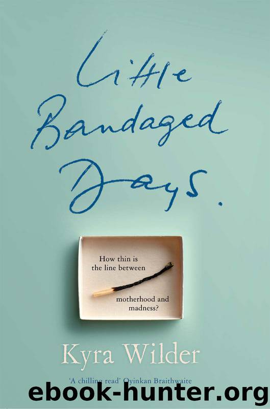 Little Bandaged Days by Kyra Wilder