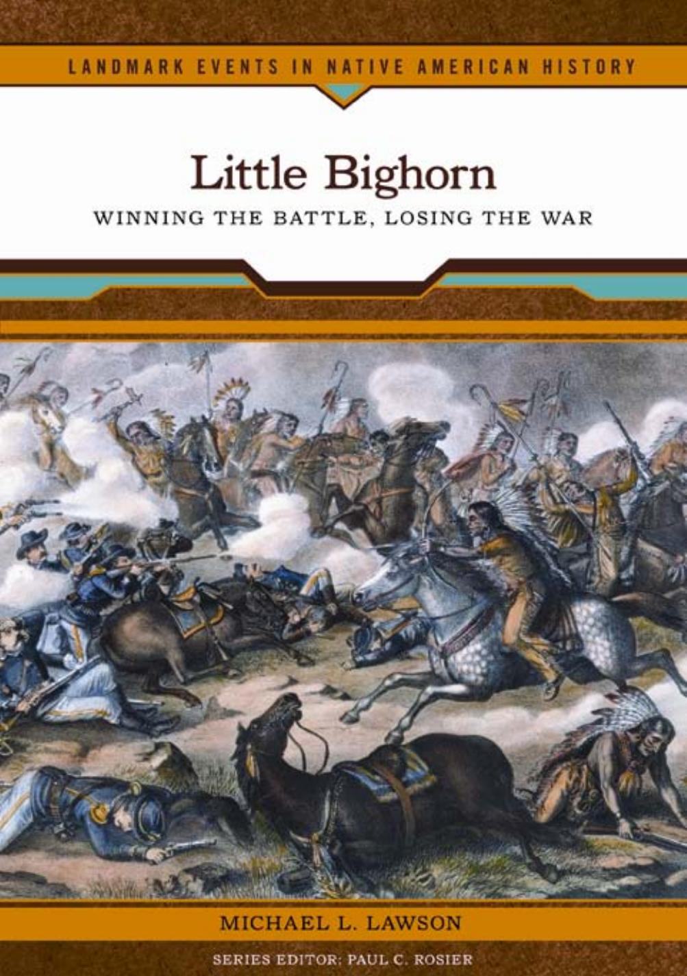 Little Bighorn Winning the Battle, Losing the War (Landmark Events in Native American History) by Unknown