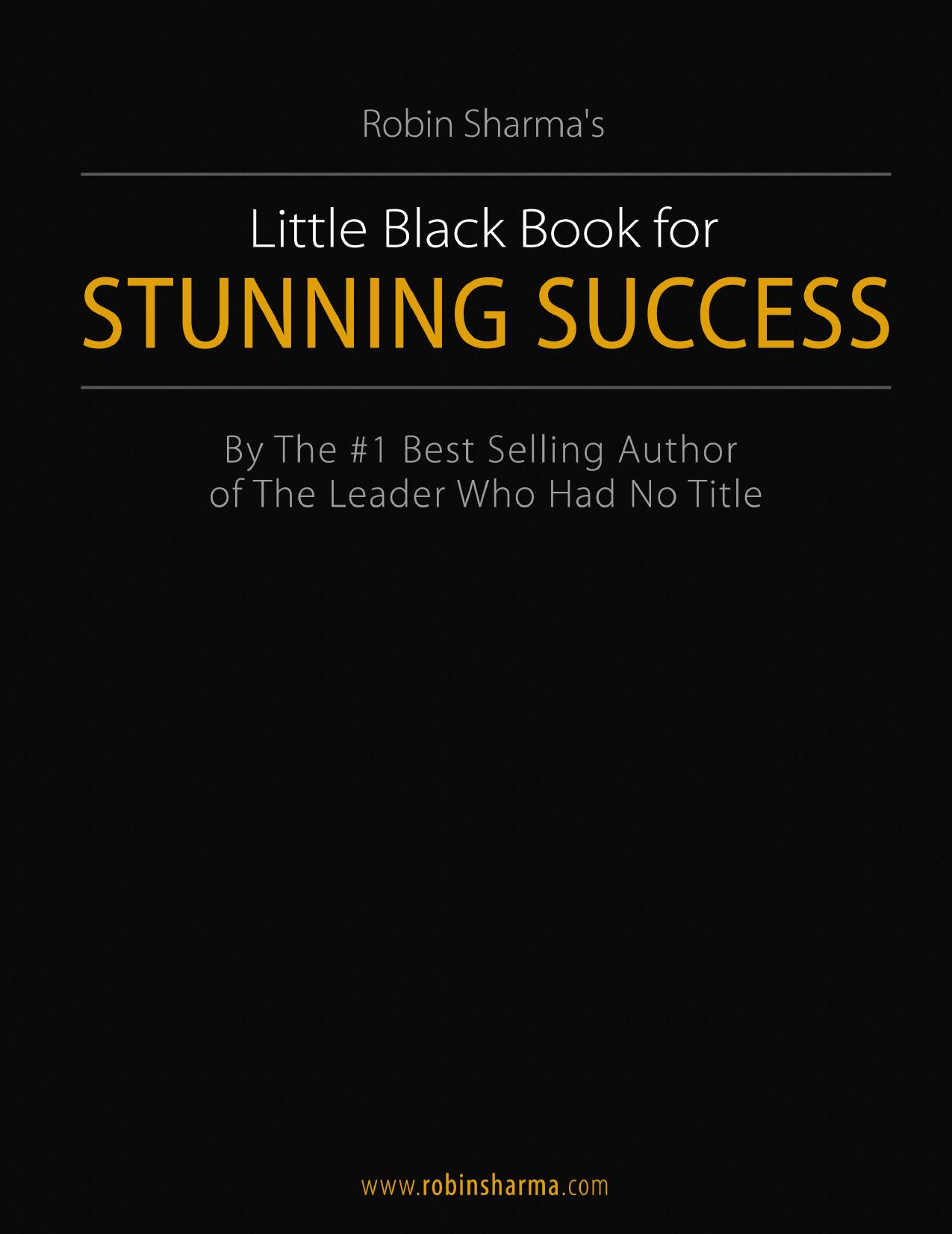 Little Black Book for Stunning Success by ROBIN SHARMA