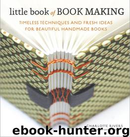 Little Book of Book Making by Charlotte Rivers
