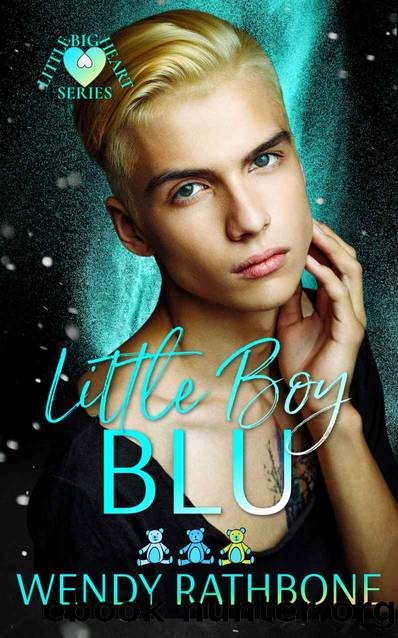 Little Boy Blu: A Little Big Heart Daddy MM Romance by Wendy Rathbone