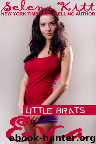 Little Brats: Eva: Forbidden Taboo Erotica by Selena Kitt