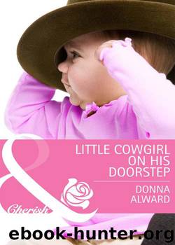Little Cowgirl on His Doorstep (Mills & Boon Cherish) (Cadence Creek Cowboys - Book 3) by Alward Donna
