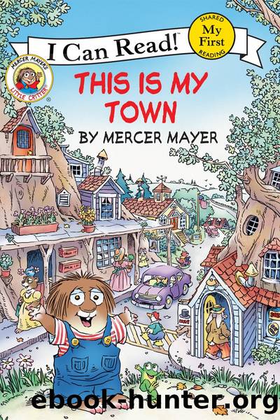 Little Critter: This Is My Town by Mercer Mayer
