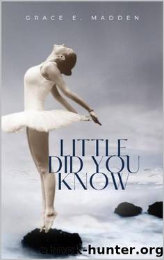 Little Did You Know by Grace E. Madden