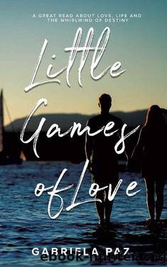 Little Games of Love: A Novel by Gabriela Paz