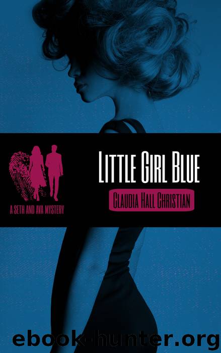 Little Girl Blue, a Seth and Ava Mystery by Claudia Hall Christian