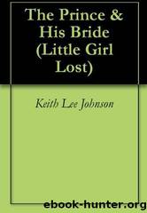 Little Girl Lost 4: The Prince & His Bride by Johnson Keith Lee