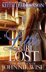 Little Girl Lost 6: The Return of Johnnie Wise by Keith Lee Johnson