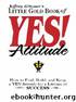 Little Gold Book of YES! Attitude: How to Find, Build and Keep a YES! Attitude for a Lifetime of SUCCESS by GITOMER JEFFREY