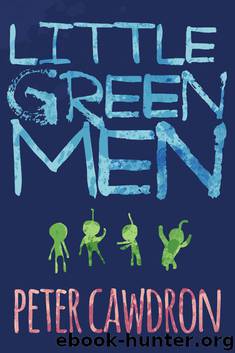 Little Green Men by Cawdron Peter