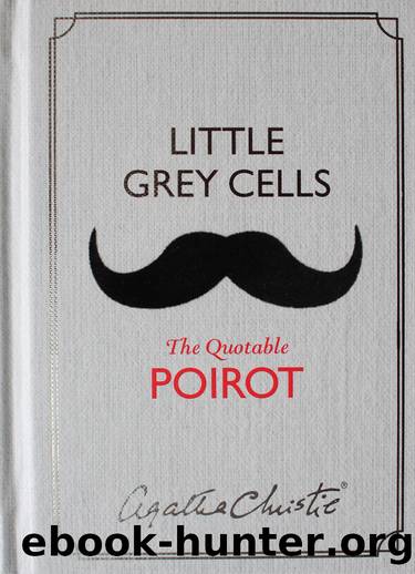 Little Grey Cells: The Quotable Poirot by Christie Agatha Brawn David