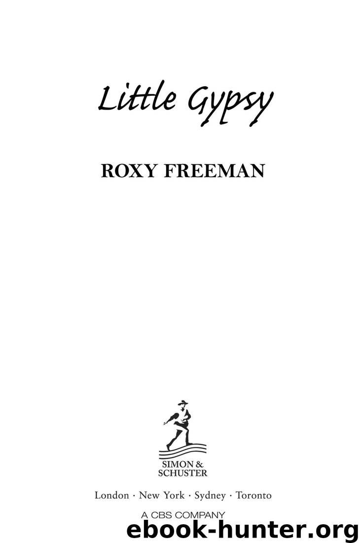 Little Gypsy: A Life of Freedom, A Time of Secrets by Roxy Freeman