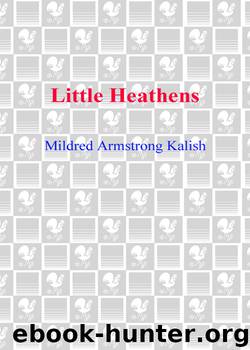 Little Heathens by Mildred Armstrong Kalish