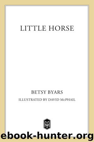 Little Horse by Betsy Byars