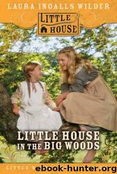 Little House In The Big Woods by Wilder Laura Ingalls