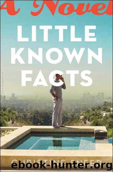 Little Known Facts: A Novel by Christine Sneed
