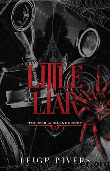 Little Liar: A Dark Taboo Romance (The Web of Silence Duet Book 2) by Leigh Rivers