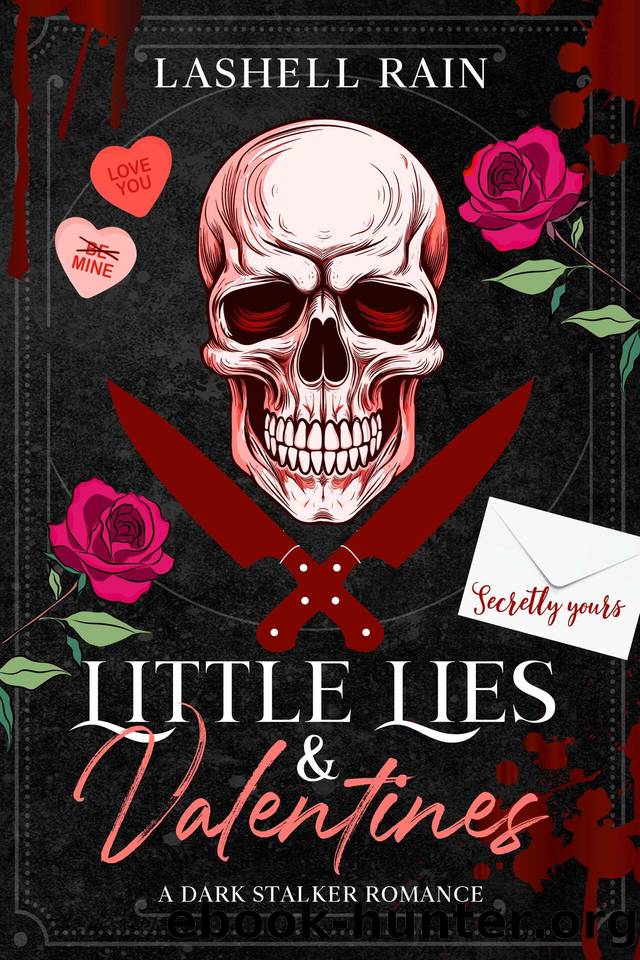Little Lies & Valentines: A Dark Stalker Romance Novella by Lashell Rain
