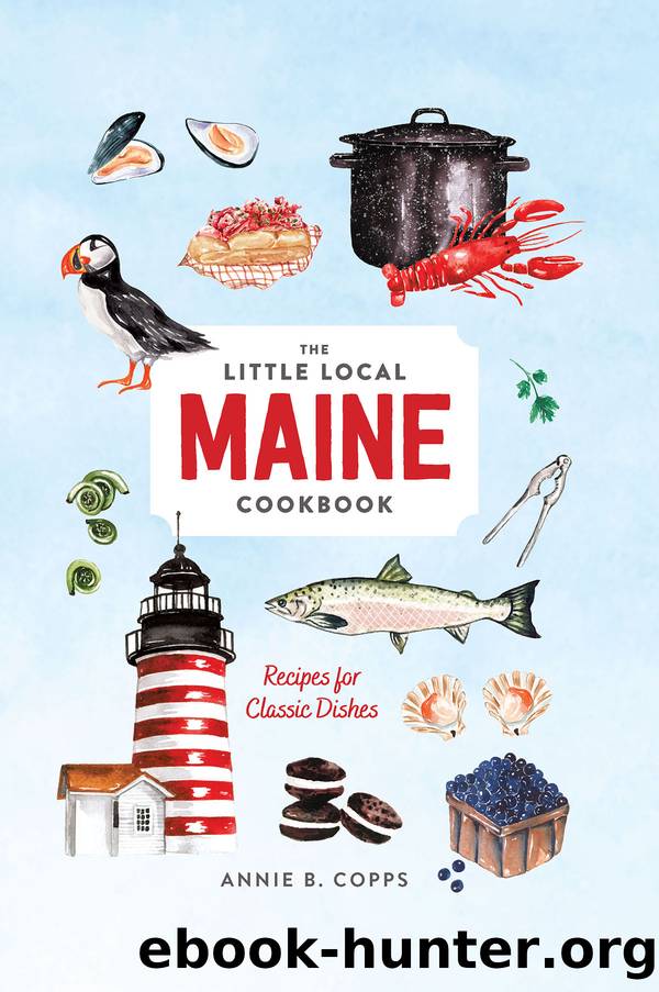 Little Local Maine Cookbook by Annie B. Copps