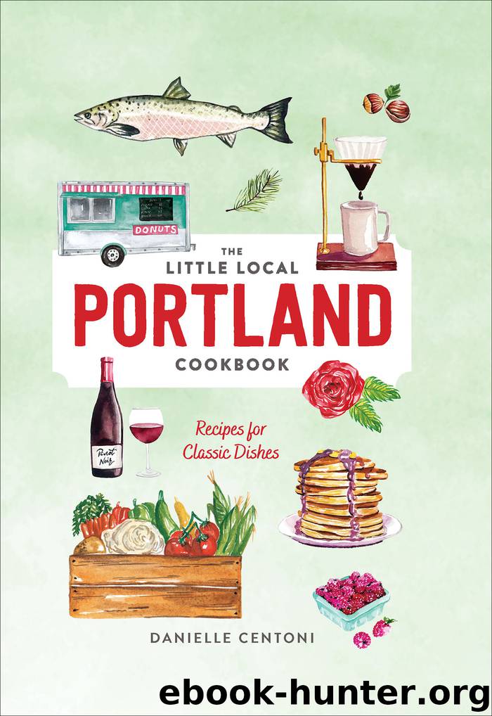 Little Local Portland Cookbook by Danielle Centoni