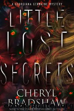 Little Lost Secrets (Georgiana Germaine Book 2) by Cheryl Bradshaw
