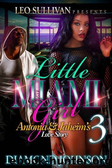 Little Miami Girl 3: Antonia & Jahiem's Love Story by Diamond Johnson