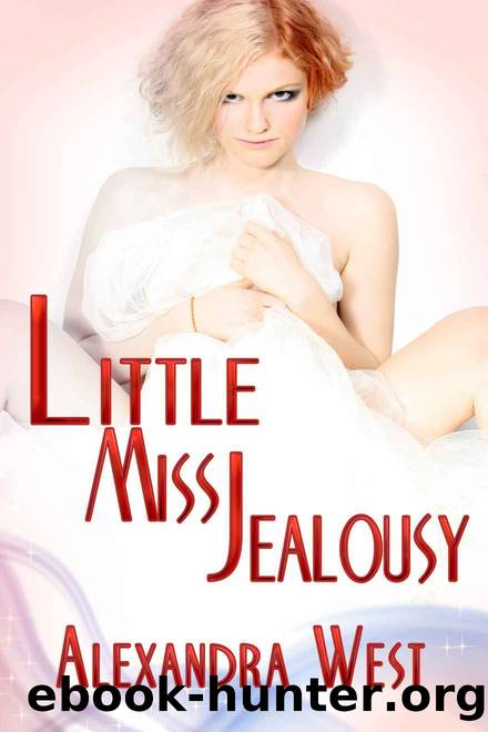 Little Miss Jealousy (BDSM Lite Spanking Erotica) by Alexandra West