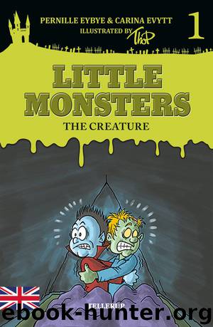 Little Monsters #1: The Creature by Pernille Eybye & Carina Evytt