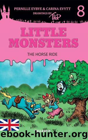Little Monsters #8: The Horse Ride by Pernille Eybye & Carina Evytt