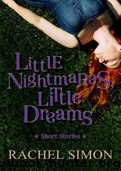 Little Nightmares, Little Dreams by Rachel Simon