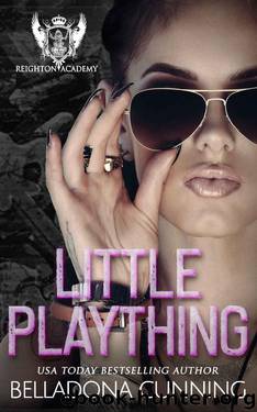 Little Plaything: A Dark High School Bully Romance (Reighton Preparatory Academy Book 1) by Belladona Cunning