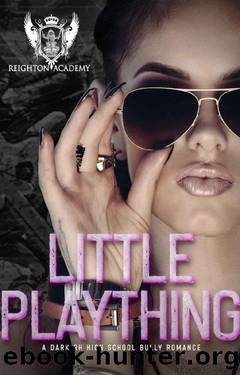 Little Plaything: A Dark High School Bully Romance (Reighton Preparatory Academy, #1) by Lanah Smith