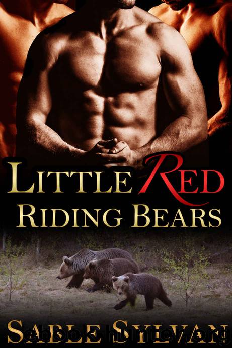 Little Red Riding Bears: A BBW Bear Shifter Paranormal Romance (Bear-y Spicy Fairy Tales Book 2) by Sable Sylvan