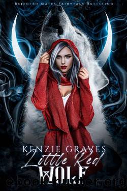 Little Red Wolf: A Rejected Mates Retelling (Love is Grimm Book 3) by Kenzie Graves