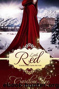 Little Red: An Everland Ever After Tale by Caroline Lee