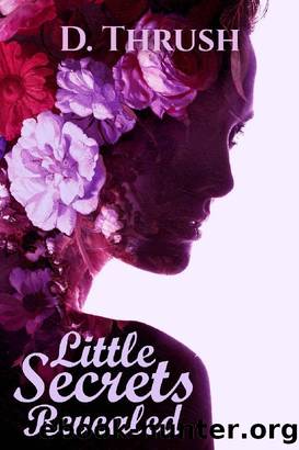 Little Secrets Revealed by D. Thrush