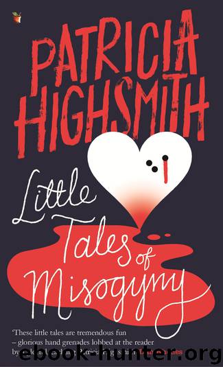 Little Tales of Misogyny by Patricia Highsmith